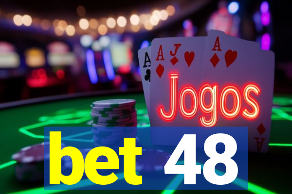 bet 48